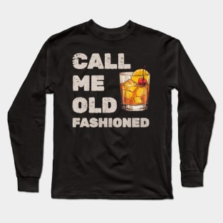 Call Me Old Fashioned Long Sleeve T-Shirt